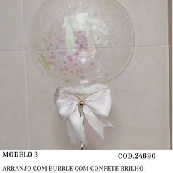 ARRANJO BUBBLE COM CONFETE COM BRILHO